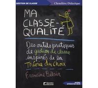 Ma Classe-Qualité - Des Outils Pratiques De Gestion De Classe Inspirés De La Théorie Du Choix