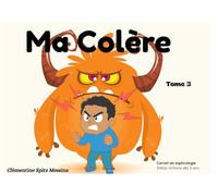 Ma Colère: Sophrologie pour enfants - Livre interactif autour des émotions et de la colère