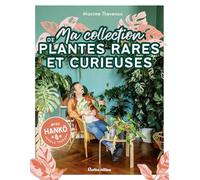 Ma collection de plantes rares et curieuses - Maxime Thevenon - Rustica - relié - Guide