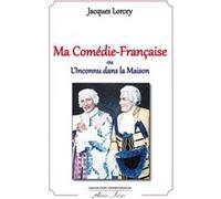 Ma Comédie-Française LORCEY (Jacques) (Auteur)