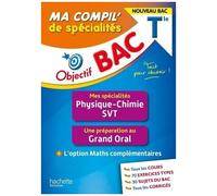 Objectif BAC Tle Ma compil' Physique-Chimie et SVT – Grand Oral + option Maths complémentaires