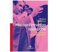 Ma Confirmation Approche - Tout Savoir Sur La Célébration