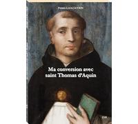 MA CONVERSION AVEC SAINT THOMAS D’AQUIN