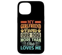 Ma Copine Aime Notre Chien Plus qu'elle ne m'aime Coque pour iPhone 15