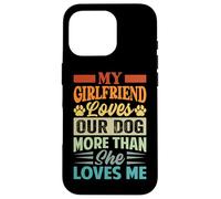 Ma Copine Aime Notre Chien Plus qu'elle ne m'aime Coque pour iPhone 16 Pro