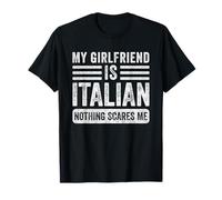 Ma Copine est Italienne, Rien ne me Fait Peur, Petit ami drôle T-Shirt