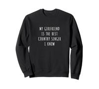 Ma copine est la meilleure chanteuse country que je connaisse Sweatshirt