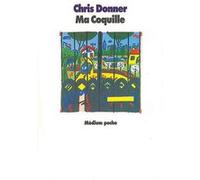 Ma coquille Chris Donner (Auteur), François Boisrond (Illustration)