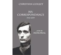 MA CORRESPONDANCE: Suivie de MÈMORIAL