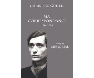 MA CORRESPONDANCE: Suivie de MÈMORIAL
