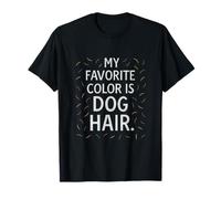Ma couleur préférée est le poil de chien, un graphique amusant pour les amoureux des chiens T-Shirt