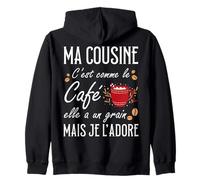 Ma Cousine C'est comme Le café Elle a Un Grain Je l'adore Sweat à Capuche