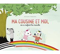 MA COUSINE ET MOI, ON A REFAIT LE MONDE