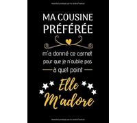 Ma Cousine Préférée: Carnet de notes, Papier Ligné | Élégant Cadeau Anniversaire, Noël ou Appréciation Pour Cousine, Femme et Collègue.