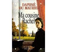 Daphné Du Maurier – Ma cousine Rachel – Traduction : Denise Van Moppès – Les Éditions Albin Michel