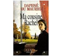 Daphné Du Maurier – Ma cousine Rachel – Traduction : Denise Van Moppès – Les Éditions Albin Michel
