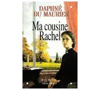 Daphné Du Maurier – Ma cousine Rachel – Traduction : Denise Van Moppès – Les Éditions Albin Michel
