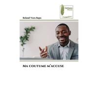Ma coutume m'accuse - Roland Vura Bapu - Muse Editions - Poche - Roman