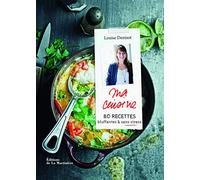 Ma cuisine. 80 recettes bluffantes et sans stress