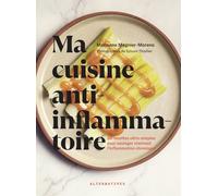 Ma cuisine anti-inflammatoire Marianne Magnier Moreno (Auteur)