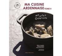 Ma Cuisine Ardennaise Tome 2 Marie - Josephe Garand (Auteur)