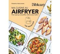 Ma cuisine au airfryer - Bibleasy - Pour que ça croustille, même sans huile ! - Elisabeth Guedes - Solar - broché - Guide