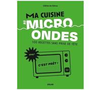 Céline De Cerou – Ma cuisine au micro-ondes – 100 recettes sans prise de tête – Cartonné