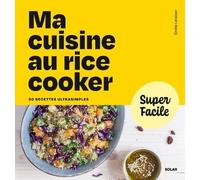 Emilie Laraison – Ma cuisine au rice cooker – Super Facile – Broché