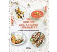 Ma cuisine aux saveurs libanaises 48 recettes conviviales, saines et gourmandes - Terroirs Du Liban - Marie Claire - broché - Guide
