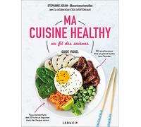 Ma Cuisine Healthy Au Fil Des Saisons - 50 Recettes Pour Être En Pleine Forme Toute L'année