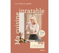 Ma cuisine inratable - Les recettes inratables de @not_so_superflu: 90 recettes super faciles que vous allez adorer !