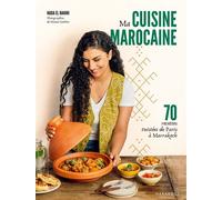 Nada El Hanini – Ma cuisine marocaine – 70 recettes twistées de Paris à Marrakech – Broché – Marabout