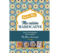 Atita Bouchra – Ma cuisine marocaine : Ma fleur d'oranger – Guide – Cartonné