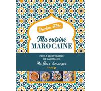 Atita Bouchra – Ma cuisine marocaine : Ma fleur d'oranger – Guide – Cartonné