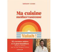 Ma cuisine méditerranéenne Yalah ! - Grégory Cohen - Leduc S. - relié - Guide