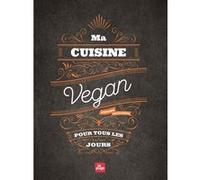 Ma cuisine vegan pour tous les jours Stéphanie Tresch Medici (Auteur)