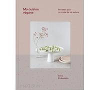 Ma cuisine végane: Recettes pour un mode de vie nature