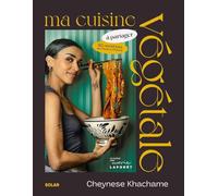 Ma cuisine végétale à partager: 80 recettes de l'Asie à l'Orient