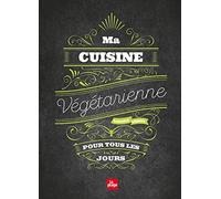 Ma cuisine végétarienne pour tous les jours