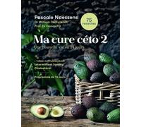Ma Cure Céto 2 Une nouvelle vie en 14 jours - Pascale Naessens - Lannoo - broché - Guide