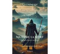 Ma Dame la Mort et autres histoires entrelacées Les Chroniques du Barde Errant -I- - L.T.O Nimelliv - Librinova - broché - Roman