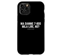 MA Damme 7-800 Mila Lire, NO? Scherzo MAGNOTTA LAVATRICE 4 Coque pour iPhone 11 Pro