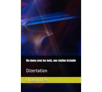Ma danse avec les mots, une relation textuelle: Dizertation