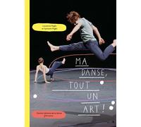 Ma danse, tout un art ! - Sylviane Pages - Centre National De La Danse - broché - Document jeunesse