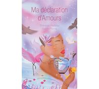 Ma déclaration d'Amours - Thérèse HelMar Saint-Pierre - Jets D'encre - broché - Poésie