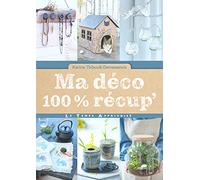Ma déco 100 % récup'