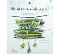 Ma déco en mode végétal: 20 créations poétiques à conserver toute l'année