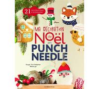 Ma décoration de Noël en punch needle - Duygu Turt Gokpinar - De Saxe Eds - broché - Guide