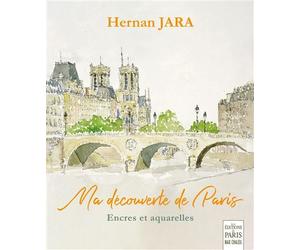 Ma découverte de Paris Encres et aquarelles - Hernan Jara - De Paris Eds Max Chaleil - broché - Beau livre