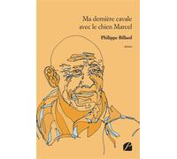 Ma dernière cavale avec le chien Marcel - Philippe Billard - Du Pantheon Eds - broché - Roman